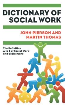 Dictionary of Social Work: the Definitive a to Z of Social Work and Social Care