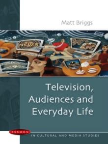 Television, Audiences and Everyday Life