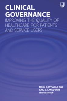 Clinical Governance: Improving the quality of healthcare for patients and service users