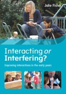 Interacting or Interfering? Improving Interactions in the Early Years