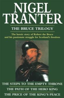 The Bruce Trilogy : The thrilling story of Scotland's great hero, Robert the Bruce