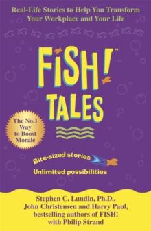 Fish Tales : Real stories to help transform your workplace and your life