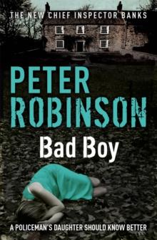 Bad Boy : The 19th DCI Banks novel from The Master of the Police Procedural