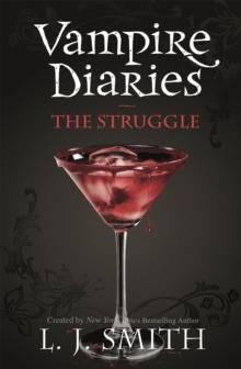 The Vampire Diaries: The Struggle : Book 2