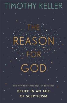 The Reason for God : Belief in an age of scepticism