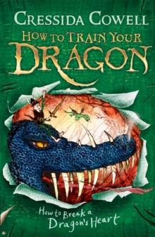 How To Train Your Dragon: How To Break A Dragon's Heart : Book 8