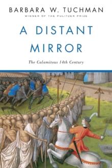 A Distant Mirror : The Calamitous 14th Century