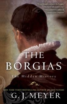 The Borgias : The Hidden History