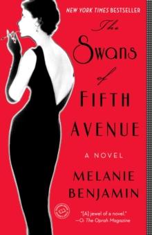 The Swans Of Fifth Avenue : A Novel