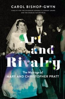 Art And Rivalry : The Marriage of Mary and Christopher Pratt