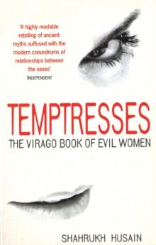 Temptresses : The Virago Book of Evil Women