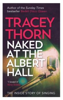 Naked at the Albert Hall : The Inside Story of Singing