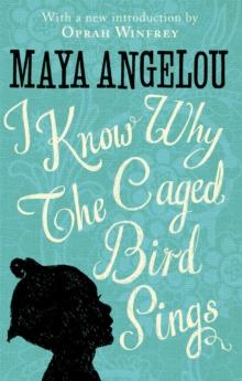 I Know Why The Caged Bird Sings : The internationally bestselling classic