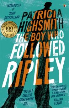 The Boy Who Followed Ripley : The fourth novel in the iconic RIPLEY series - now a major Netflix show