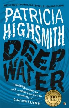 Deep Water : The compulsive classic thriller from the author of THE TALENTED MR RIPLEY