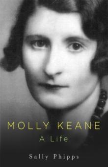 Molly Keane : A Life