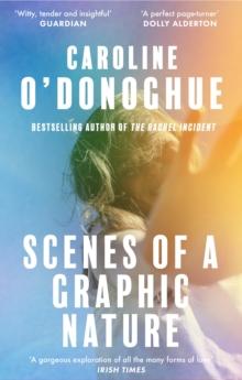 Scenes of a Graphic Nature : 'A perfect page-turner' (Dolly Alderton) from the bestselling author of The Rachel Incident