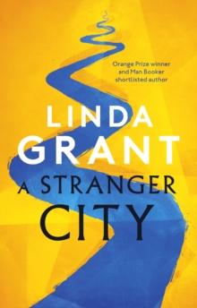 A Stranger City : Winner of the Wingate Literary Prize 2020