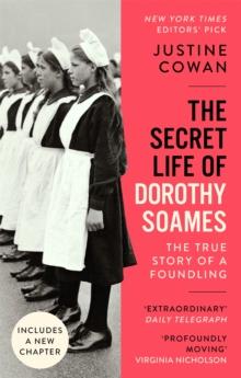 The Secret Life of Dorothy Soames : A Foundling's Story