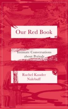 Our Red Book : Intimate Conversations about Periods