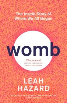 Womb : The Inside Story of Where We All Began - Winner of the Scottish Book of the Year Award 2023