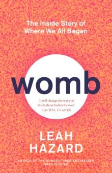 Womb : The Inside Story of Where We All Began - Winner of the Scottish Book of the Year Award 2023