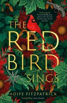 The Red Bird Sings : A chilling and gripping historical gothic fiction debut, winner of the Kate O'Brien Award 2024*