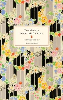 The Group : The 60th anniversary edition of this international bestseller about female friendship, with a new introduction by Monica Ali