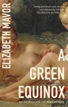 A Green Equinox : The witty, dazzling rediscovered classic of 2023