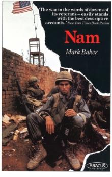 Nam : The Vietnam War in the Words of the Men and Women Who Fought There