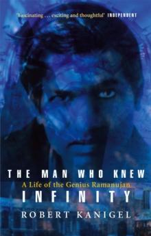 The Man Who Knew Infinity : A Life of the Genius Ramanujan