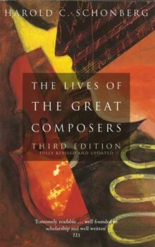 The Lives Of The Great Composers : Third Edition