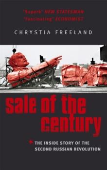 Sale Of The Century : The Inside Story of the Second Russian Revolution