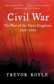 Civil War : The War of the Three Kingdoms 1638-1660