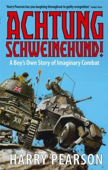 Achtung Schweinehund! : A Boy's Own Story of Imaginary Combat