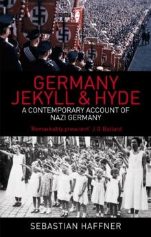 Germany: Jekyll And Hyde : A Contemporary Account of Nazi Germany