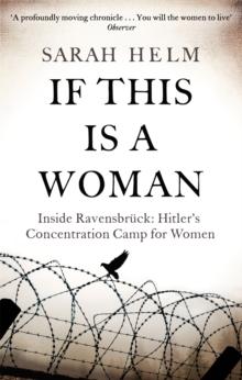 If This Is A Woman : Inside Ravensbruck: Hitler's Concentration Camp for Women