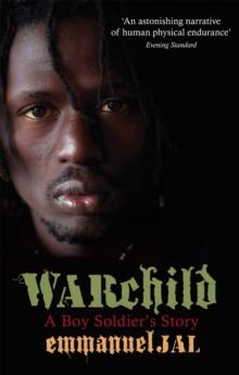 War Child : A Boy Soldier's Story