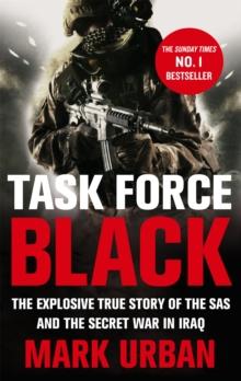 Task Force Black : The explosive true story of the SAS and the secret war in Iraq