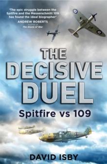 The Decisive Duel : Spitfire vs 109