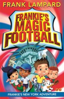 Frankie's Magic Football: Frankie's New York Adventure : Book 9