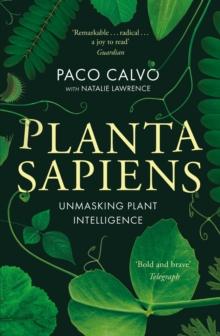 Planta Sapiens : Unmasking Plant Intelligence