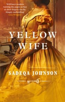 Yellow Wife : Totally gripping and  heart-wrenching historical fiction