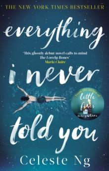 Everything I Never Told You : the unforgettable international bestseller