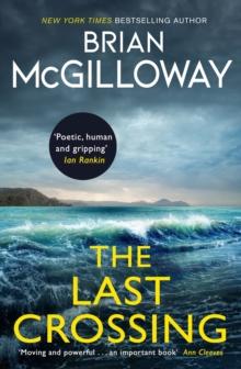 The Last Crossing : a gripping and unforgettable crime thriller from the New York Times bestselling author