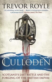 Culloden : Scotland's Last Battle and the Forging of the British Empire