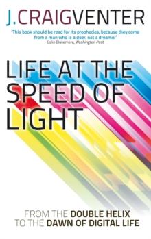 Life at the Speed of Light : From the Double Helix to the Dawn of Digital Life