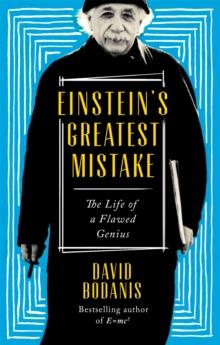 Einstein's Greatest Mistake : The Life of a Flawed Genius