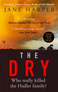 The Dry : THE ABSOLUTELY COMPELLING INTERNATIONAL BESTSELLER