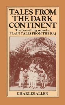 Tales From the Dark Continent : Images of British Colonial Africa in the Twentieth Century